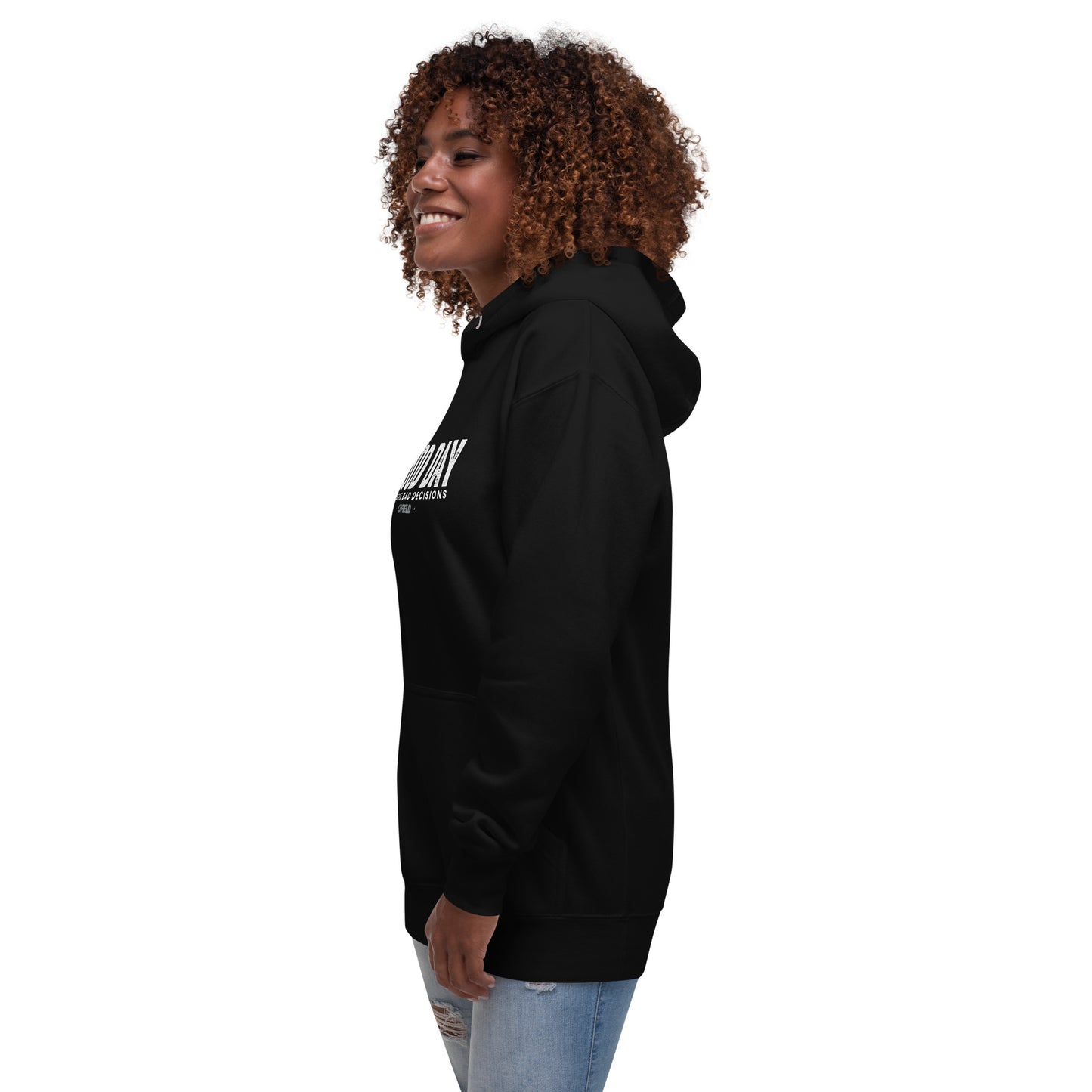Good Day to Make Bad Decisions Unisex Hoodie