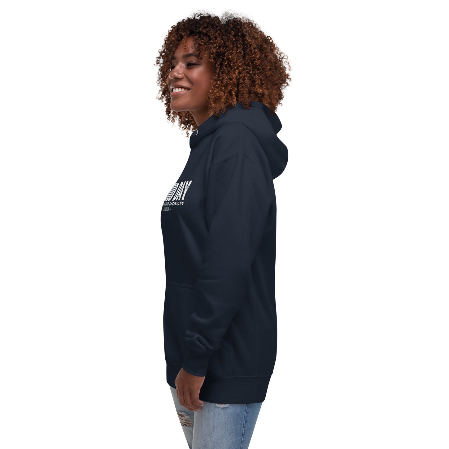 Good Day to Make Bad Decisions Unisex Hoodie