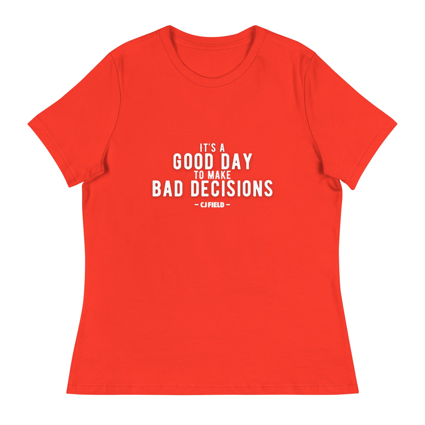 Good Day Bad Decisions Women's Relaxed T-Shirt