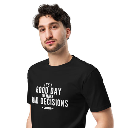 Good Day Bad Decisions Unisex T-Shirt