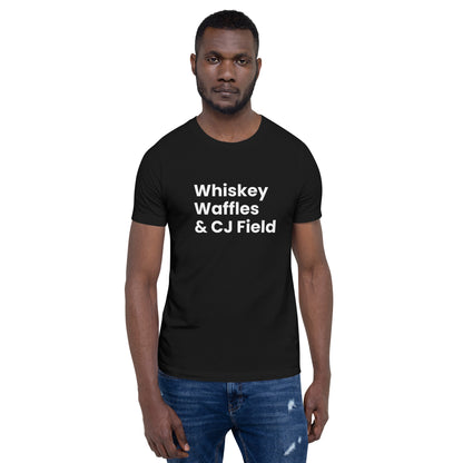 Whiskey, Waffles & CJ Field Unisex T-Shirt