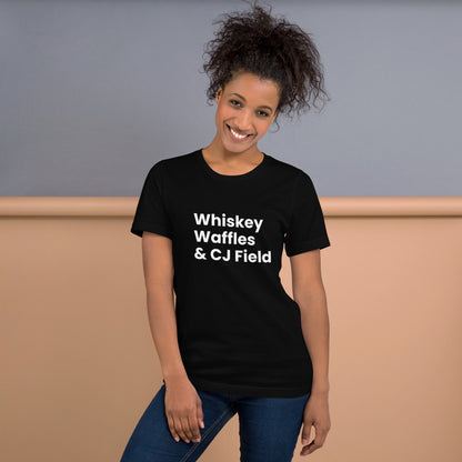 Whiskey, Waffles & CJ Field Unisex T-Shirt