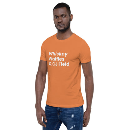 Whiskey, Waffles & CJ Field Unisex T-Shirt