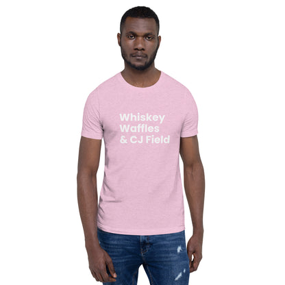 Whiskey, Waffles & CJ Field Unisex T-Shirt