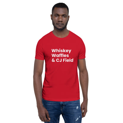 Whiskey, Waffles & CJ Field Unisex T-Shirt