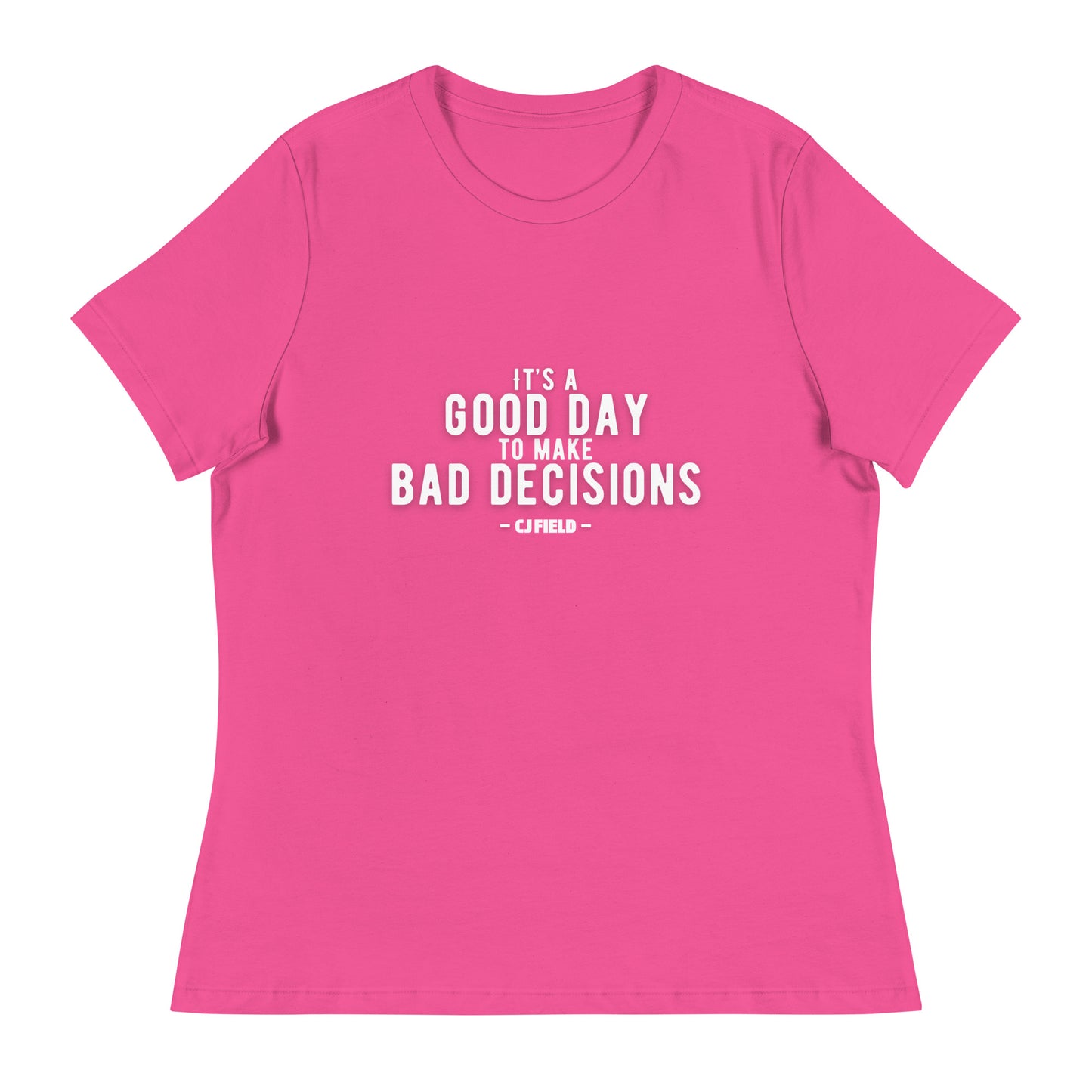 Good Day Bad Decisions Women's Relaxed T-Shirt