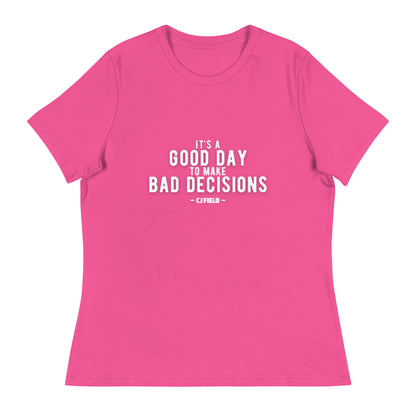 Good Day Bad Decisions Women's Relaxed T-Shirt