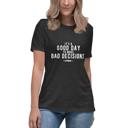 Good Day Bad Decisions Women's Relaxed T-Shirt