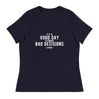 Good Day Bad Decisions Women's Relaxed T-Shirt